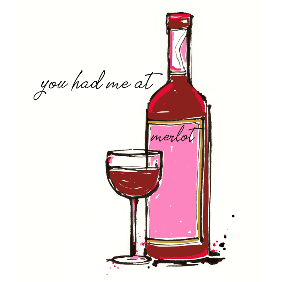 Greeting Card - "You had me at merlot"